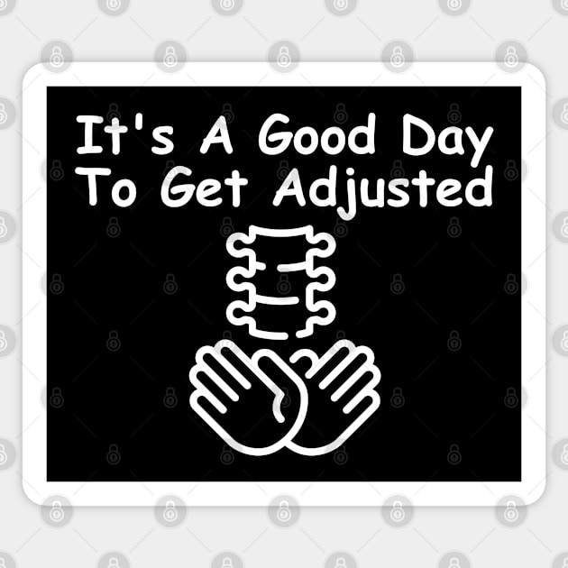 It's A Good Day To Get Adjusted Sticker by HobbyAndArt